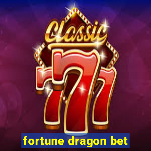 fortune dragon bet